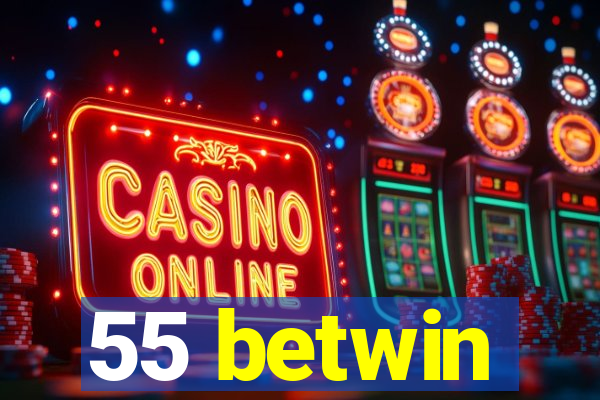 55 betwin
